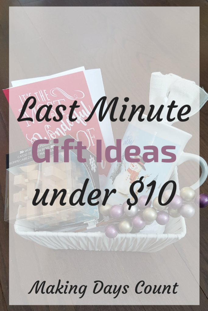 Making Days Count - Last Minute Gift Ideas