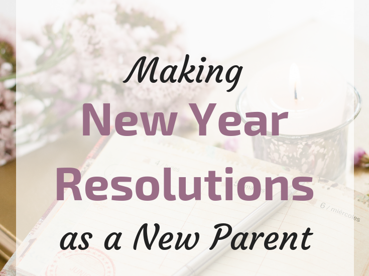 Making New Year Resolutions as a new parent