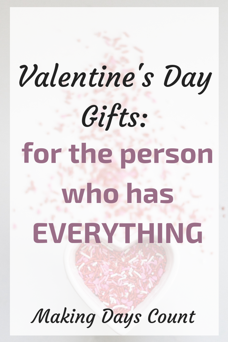 Valentine's Day Gifts Ideas for the person who has everything