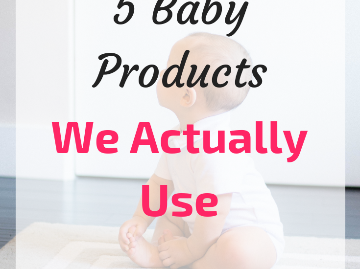 5 baby products we actually use