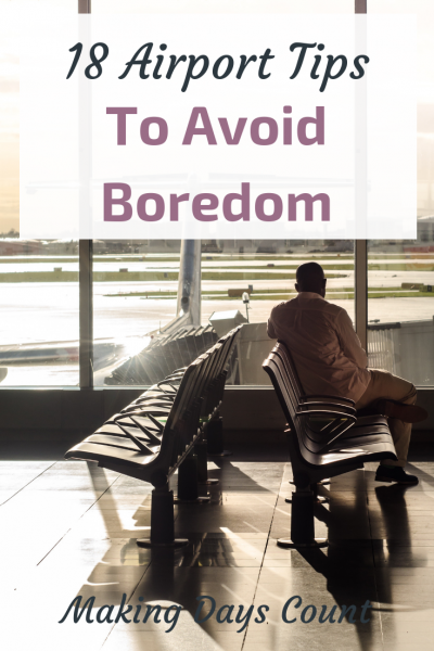 Airport Tips and Hacks to avoid boredom