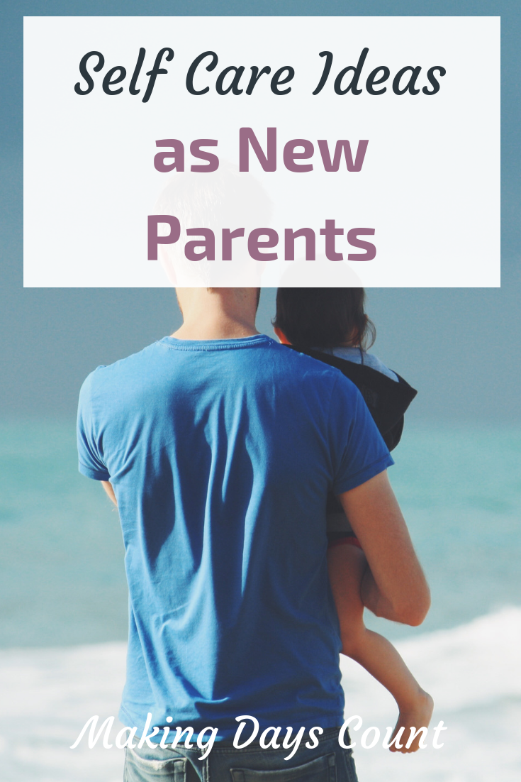Self Care Ideas for New Parents