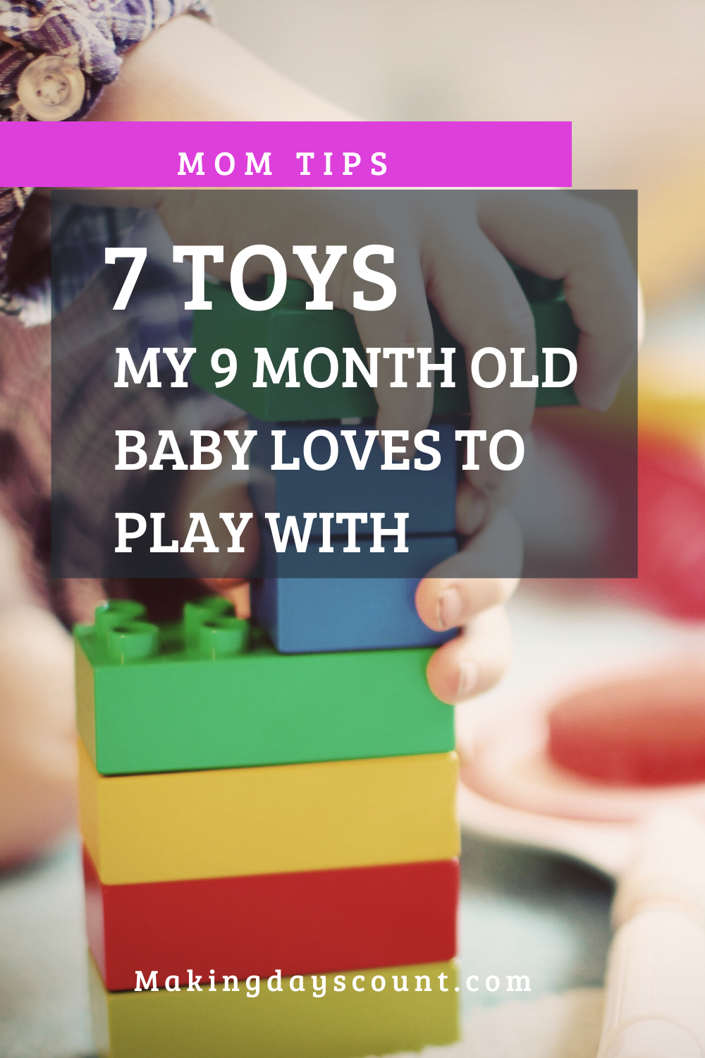 Toys my 9 month old loves