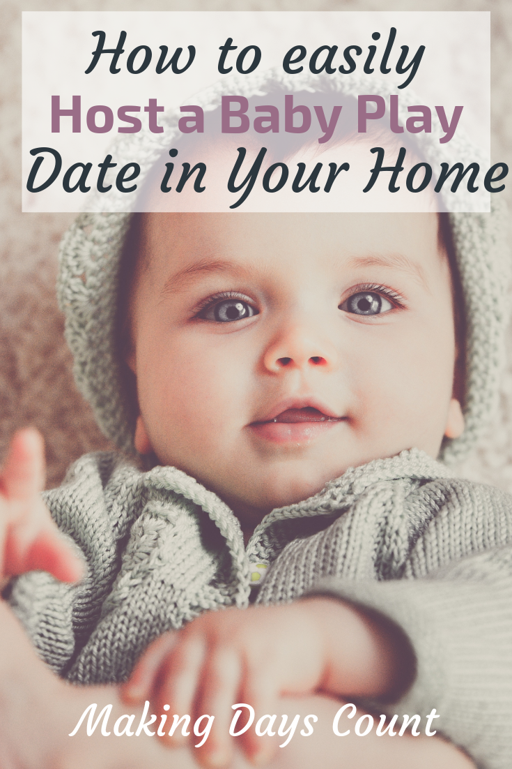 How to host a baby play date at your house - Making Days Count