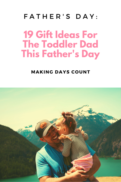 Father’s Day Gift Ideas: Toddler Dad