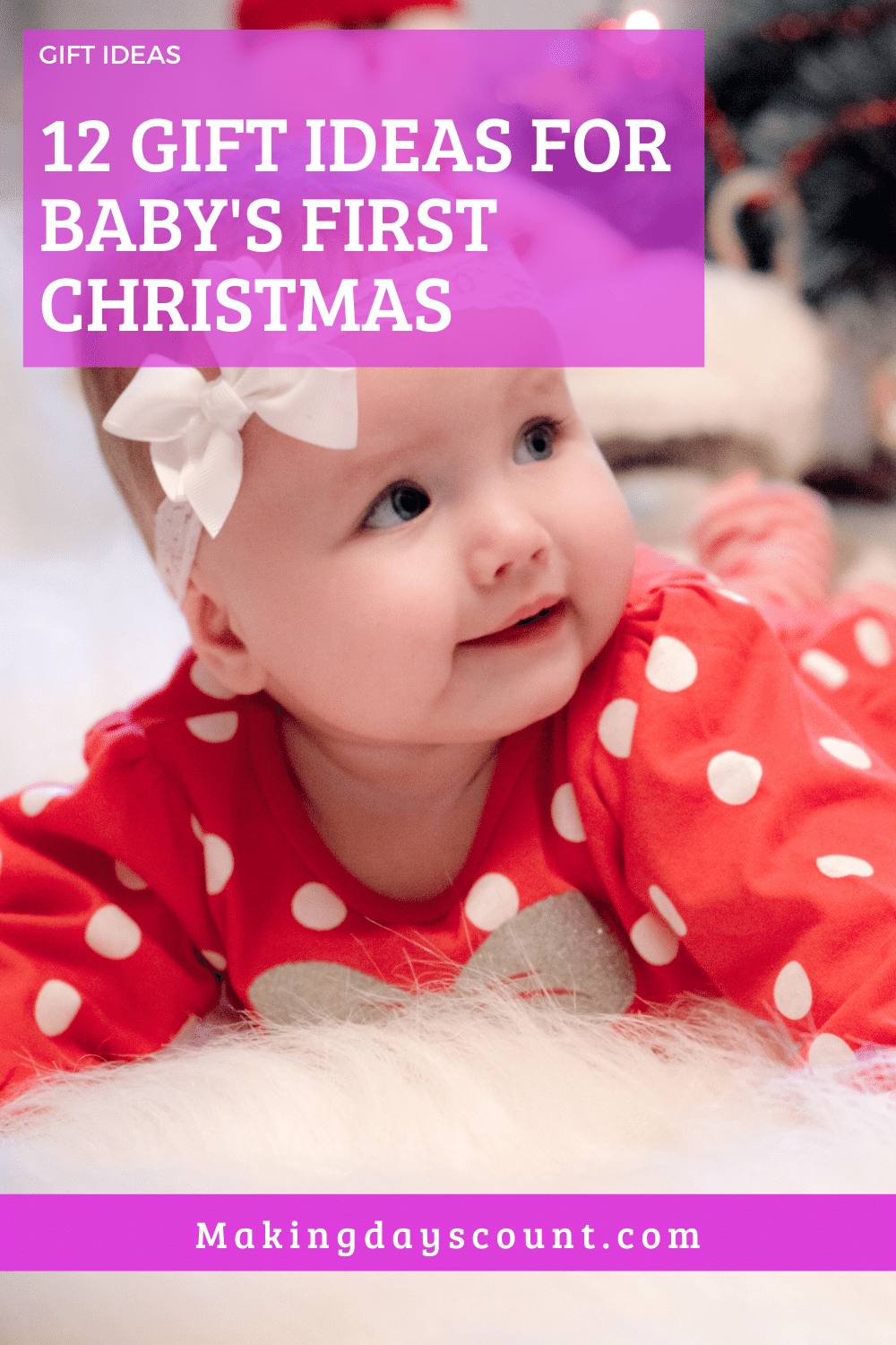 Gifts for Baby's First Christmas - Making Days Count