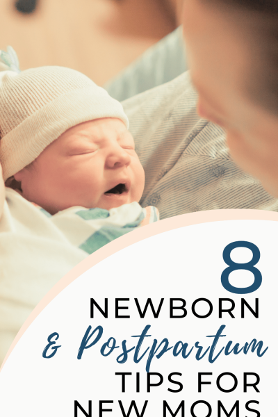 8 Newborn and Postpartum Tips for Moms